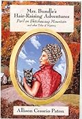 Mrs. Bundle's Hair-raising Adventures: Peril on Skitchewaug Mountain and Other Tales of Mystery