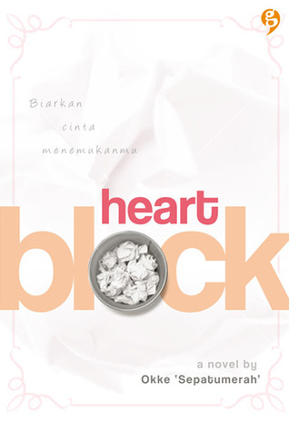 Heart Block: Biarkan Cinta Menemukanmu (Paperback)