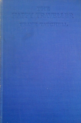 The Happy Traveller. A Book for Poor Men (Hardcover)