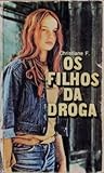 Os Filhos da Droga by Christiane V. Felscherinow