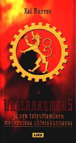 Vallankumous ja sen toteuttaminen modernissa yhteiskunnassa (Paperback)