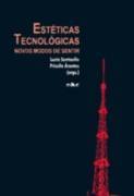 Esteticas Tecnológicas - Novos Modos De Sentir (Paperback)