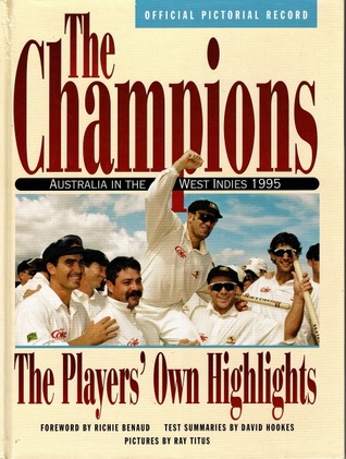 The Champions: Australia In The West Indies 1995 - The Players Own Highlights