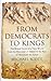 From Democrats to Kings: Th...