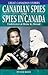 Canadian Spies and Spies in...