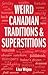 Weird Canadian Traditions and Superstitions