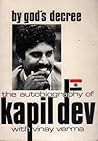 By God's Decree: The Autobiography of Kapil Dev