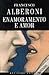 Enamoramento e Amor by Francesco Alberoni