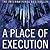 A Place Of Execution