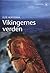 Vikingernes verden: Vikingerne hjemme og ude