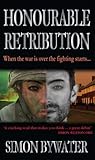 Honourable Retribution: When the War Is Over the Fighting Starts