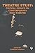 Theatre Stuff: Critical Essays on Contemporary Irish Theatre: Reprint (Carysfort Press Ltd.)