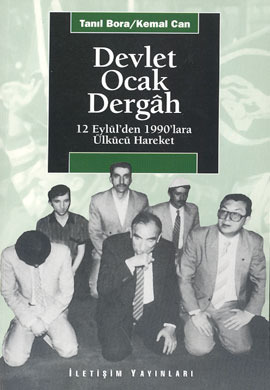 Devlet, Ocak, Dergah: 12 Eylül'den 1990'lara Ülkücü Hareket (Paperback)