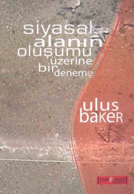 Siyasal Alanın Oluşumu Üzerine Bir Deneme (Paperback)