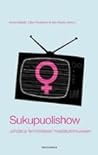 Sukupuolishow: johdatus feministiseen mediatutkimukseen Sukupuolishow: johdatus feministiseen mediatutkimukseen