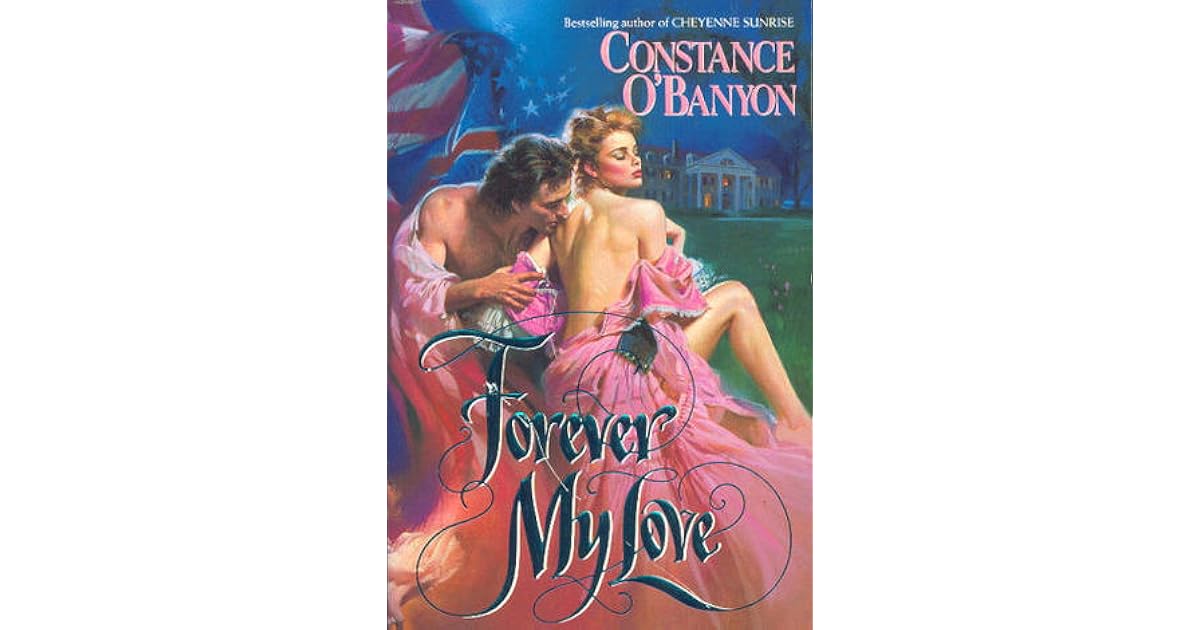 Forever My Love by Constance O'Banyon