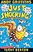 Just Shocking! by Andy Griffiths Just Shocking! by Andy Griffiths