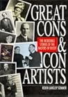 Great Cons & Con Artists: The Incredible Stories of the Masters of Deceit