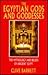 Egyptian Gods and Goddesses: The Mythology and Beliefs of Ancient Egypt