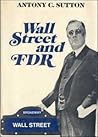 Wall Street and FDR by Antony C. Sutton