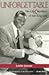 Unforgettable: The Life and...