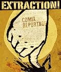 Extraction!: A Comix Reportage