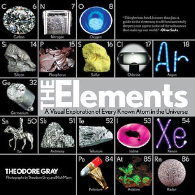 The Elements: A Visual Exploration of Every Known Atom in the Universe