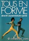 Tous en forme: Beauté, alimentation, santé Tous en forme: Beauté, alimentation, santé