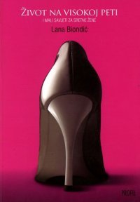 Život na visokoj peti i mali savjeti za sretne žene (Paperback)