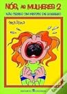 Nós, as Mulheres 2 by Maitena