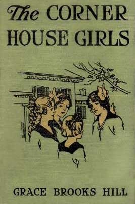 The Corner House Girls: How They Moved to Milton, What They Found, and What They Did (The Corner House Girls, #1)