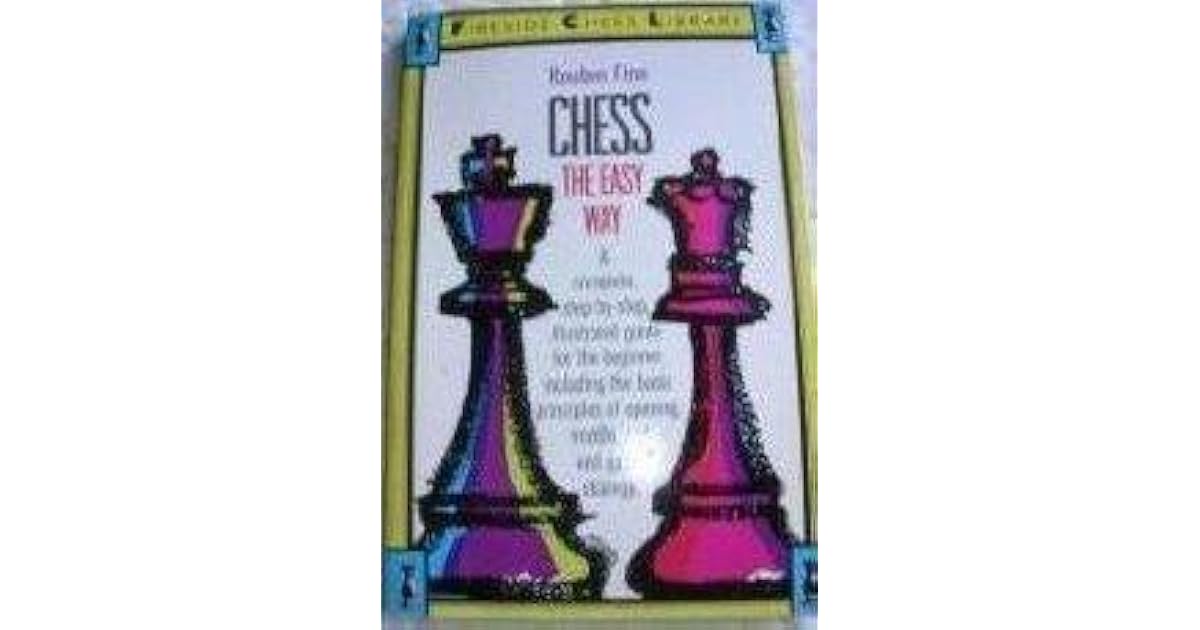 Chess The Easy Way by Reuben Fine