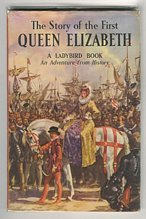 The Story of the First Queen Elizabeth