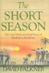 The Short Season: The Hard Work and High Times of Baseball in the Spring