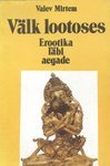 Välk lootoses. Erootika läbi aegade (Paperback)
