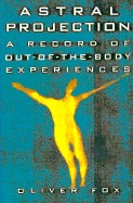 Astral Projection: A Record of Out-of-Body Experiences
