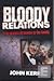 Bloody Relations: True Stor...