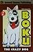 Boku The Crazy Dog, #2
