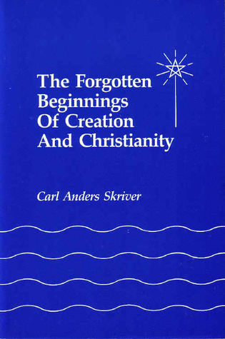 The Forgotten Beginnings of Creation and Christianity