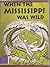 When the Mississippi was Wild by LeGrand Henderson