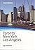 Toronto, New York, Los Angeles