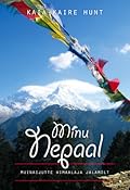 Minu Nepaal. Muinasjutte Himaalaja jalamilt