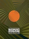 Sonic Warfare: Sound, Affect, and the Ecology of Fear
