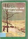 Tomahawks and Trombones (Carolrhoda on My Own Books)