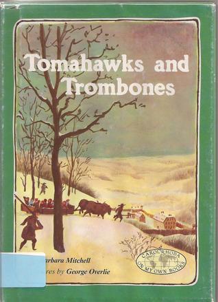 Tomahawks and Trombones (Carolrhoda on My Own Books)