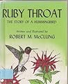 Ruby Throat,: The story of a humming bird