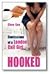 Hooked: Confessions of a Lo...