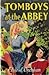 Tomboys at the Abbey (The Abbey Girls, #10)