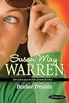 Double Trouble by Susan May Warren