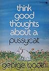 Think Good Thoughts about a Pussycat by George Booth Think Good Thoughts about a Pussycat by George Booth